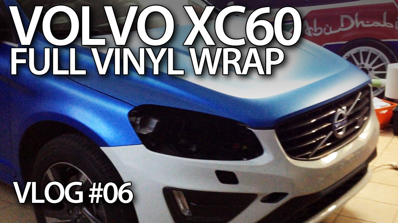 VLOG - Volvo XC60 full vinyl wrap