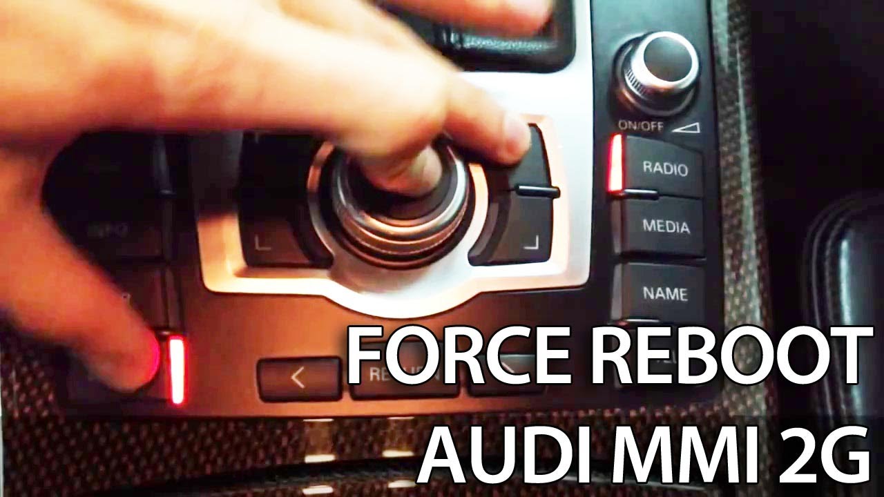 Audi MMI force restart 2G, 3G, 3G+