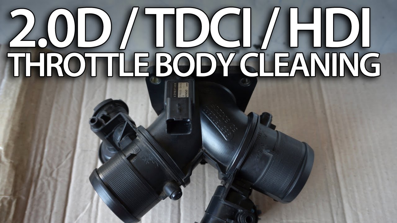 HDi TDCi D 2.0 diesel throttle body cleaning (Peugeot Volvo Ford Citroen)