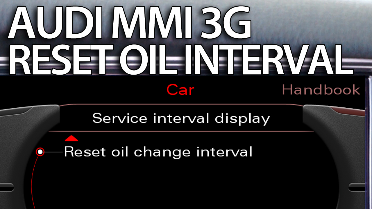 Audi MMI 3G reset oil change interval reminder